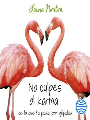 cover image of No culpes al karma de lo que te pasa por gilipollas